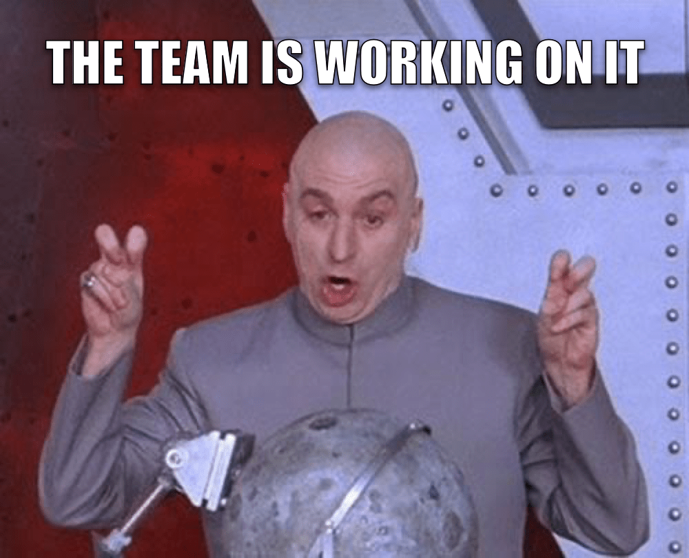 The team is working on it